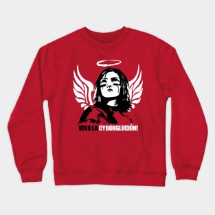 Viva la Cyborglucion! Crewneck Sweatshirt